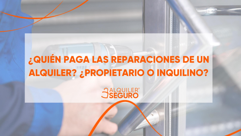 Qui paga les reparacions en un pis de lloguer, propietari o llogater?