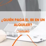 Qui paga l’IBI en lloguer? Propietari o Inquilí?