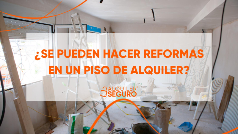 Es poden fer reformes a un pis de lloguer?