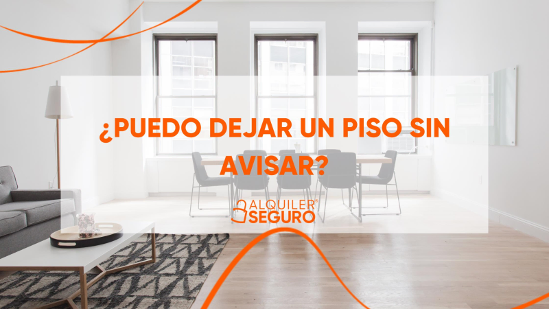 Puc deixar un pis de lloguer sense avisar?